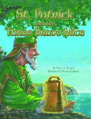 St. Patrick and the Three Brave Mice de Joyce Stengel