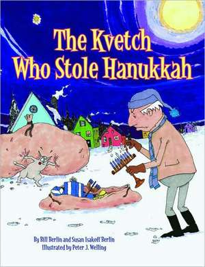 Kvetch Who Stole Hanukkah, The de Bill Berlin