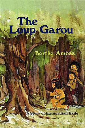 Loup Garou, The de Berthe Amoss