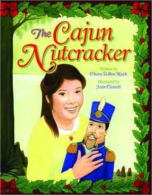 Cajun Nutcracker, The de Chara Mock