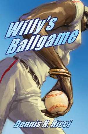 Willy's Ballgame: Criminal Justice and Law Enforcement Practices de Dennis N. Ricci