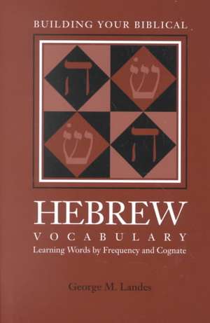 Building Your Biblical Hebrew Vocabulary de George M. Landes