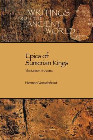 Epics of Sumerian Kings de H. L. J. Vanstiphout