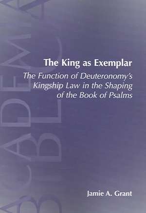 The King as Exemplar de Jamie A. Grant