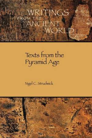 Texts from the Pyramid Age de Nigel Strudwick