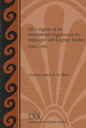 XII Congress of the International Organization for Septuagint and Cognate Studies, Leiden, 2004 de International Organization for Septuagin