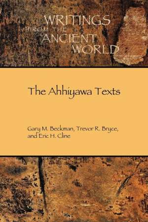 The Ahhiyawa Texts de Eric H. Cline