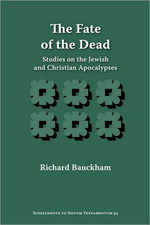 The Fate of the Dead de Richard Bauckham