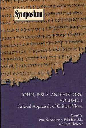 John, Jesus, and History, Volume 1 de Paul N. Anderson