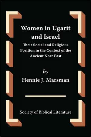 Women in Ugarit and Israel de Hennie J. Marsman