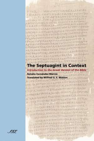 The Septuagint in Context de Natalio Fernndez Marcos