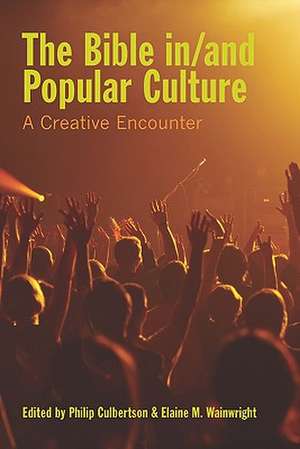 The Bible In/And Popular Culture de Philip Culbertson