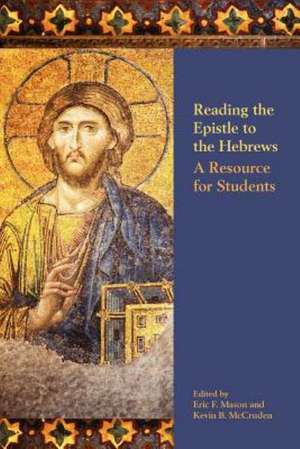 Reading the Epistle to the Hebrews de Eric F. Mason