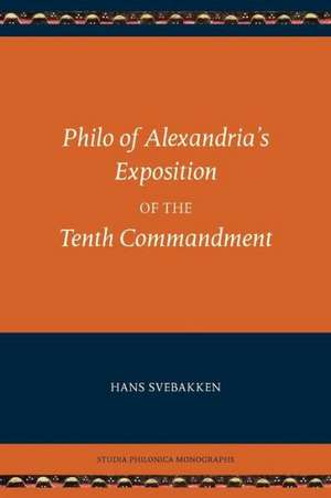 Philo of Alexandria's Exposition of the Tenth Commandment de Charles Duke Philo