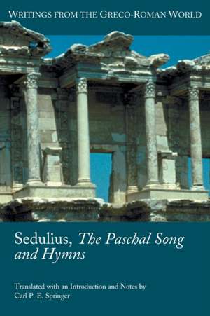 Sedulius, the Paschal Song and Hymns de Sedulius