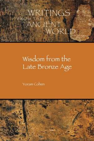 Wisdom from the Late Bronze Age de Yoram Cohen