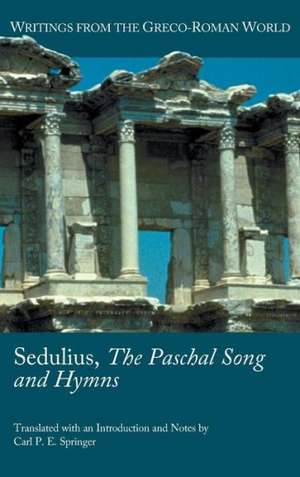 Sedulius, the Paschal Song and Hymns de Sedulius