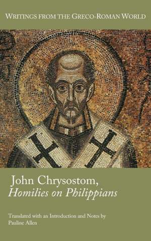 John Chrysostom, Homilies on Paul's Letter to the Philippians: Gender and Prophecy in the Hebrew Bible, the Eastern Mediterranean, and the Ancient Near East de Pauline Allen