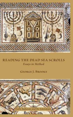 Reading the Dead Sea Scrolls de George J. Brooke