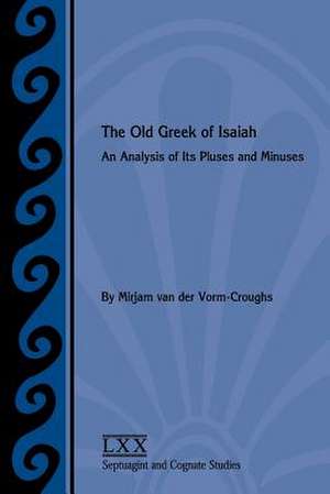 The Old Greek of Isaiah de Mirjam Van Der Vorm-Croughs