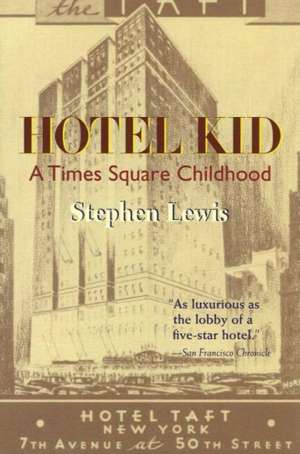 Hotel Kid: A Times Square Childhood de Stephen Lewis