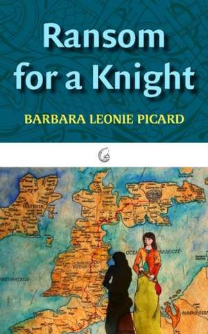 Ransom for a Knight de Barbara Leonie Picard