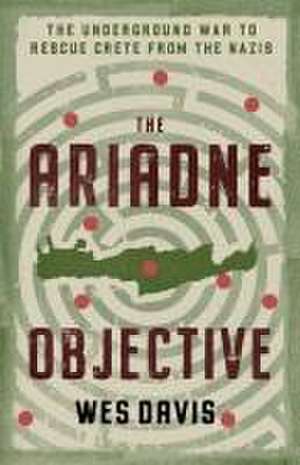 The Ariadne Objective de Wes Davis