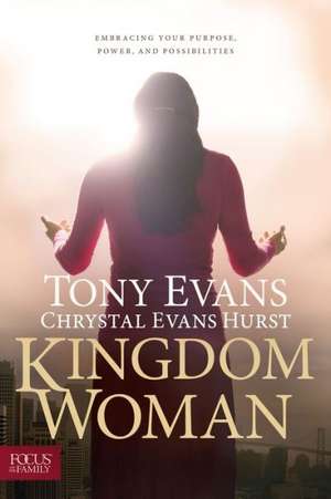 Kingdom Woman: Embracing Your Purpose, Power, and Possibilities de Tony Evans