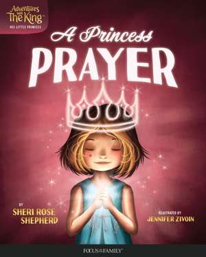 A Princess Prayer de Sheri Rose Shepherd