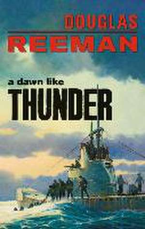 A Dawn Like Thunder de Douglas Reeman