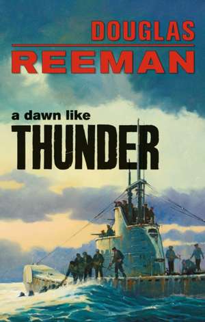 Reeman, D: Dawn Like Thunder