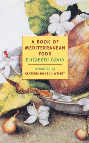 A Book of Mediterranean Food de Elizabeth David