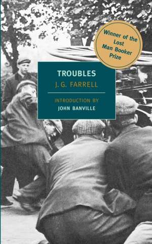 Troubles: Winner of the 2010 "Lost Man Booker Prize" for Fiction de J. G. Farrell