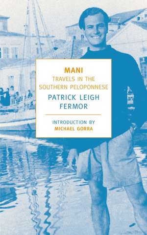 Mani: Travels in the Southern Peloponnese de Patrick Leigh Fermor