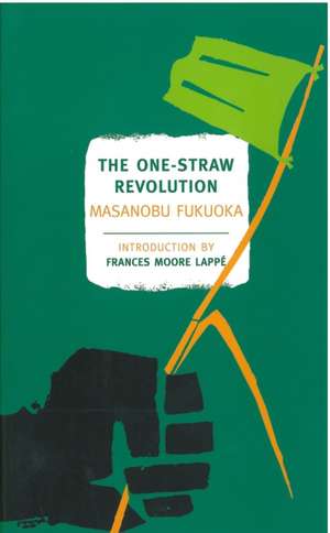 The One-Straw Revolution: An Introduction to Natural Farming de Masanobu Fukuoka