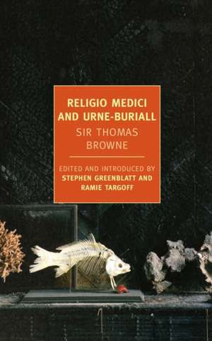 Religio Medici and Hydiotaphia, or Urne-Buriall: Writers on Unforgettable Friendships de Thomas Browne