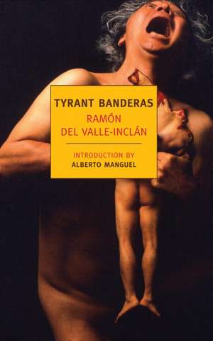 Tyrant Banderas de Ramon Del Valle-Inclan