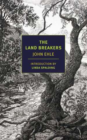 The Land Breakers: From the Iron Gates to Mount Athos de John Ehle