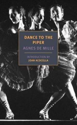 Dance to the Piper de Agnes De De Mille