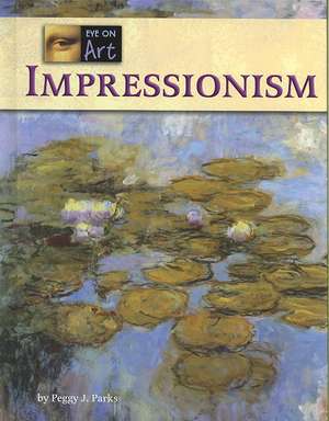 Impressionism de Peggy J. Parks