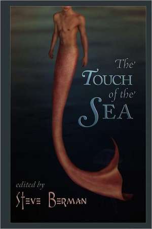 The Touch of the Sea de Steve Berman