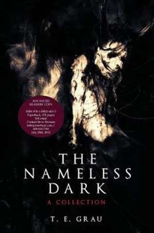 The Nameless Dark de T. E. Grau