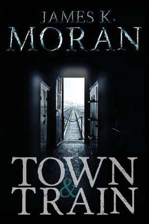 Town & Train de James K. Moran