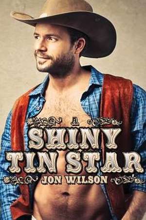 A Shiny Tin Star de Jon Wilson