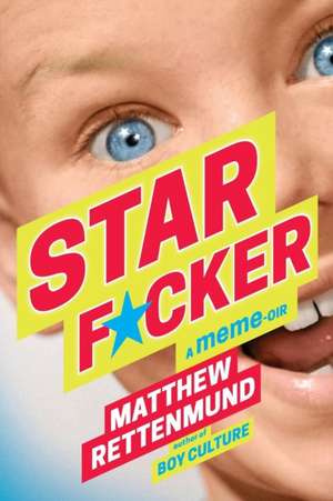 Starf*cker de Matthew Rettenmund