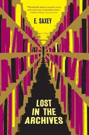 Lost in the Archives de E. Saxey