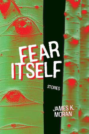 Fear Itself de James K Moran