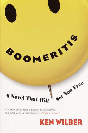 Boomeritis: A Novel That Will Set You Free! de WILBER