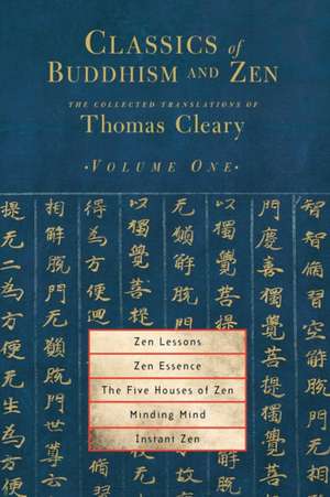 Zen Lessons, Zen Essence, the Five Houses of Zen, Minding Mind, Instant Zen de Thomas F. Cleary