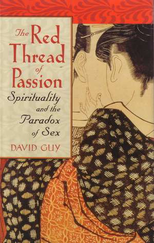 The Red Thread of Passion de David Guy